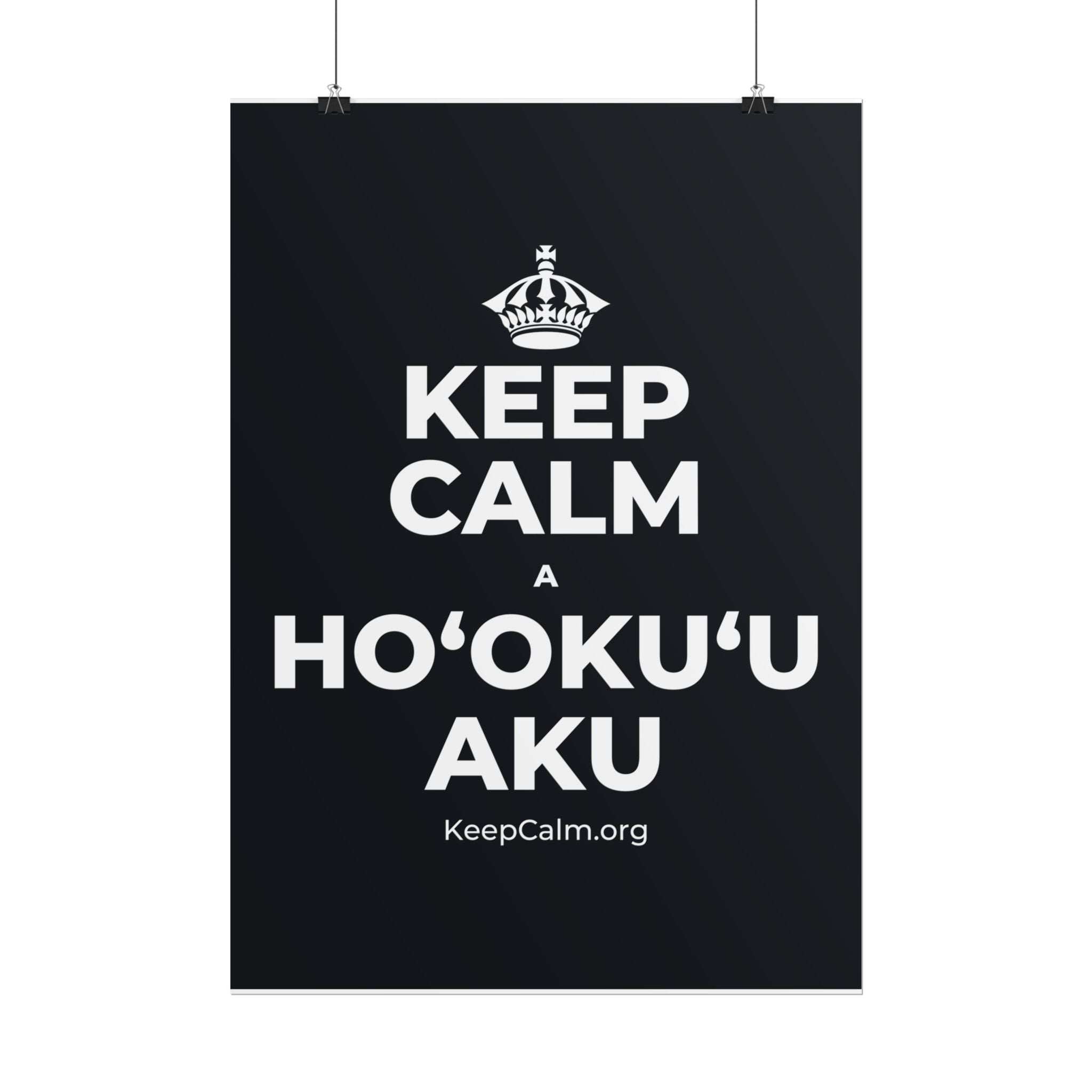 KEEP CALM A HOʻOKUʻU AKU Poster (Dark)