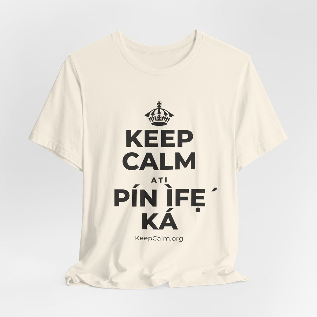 KEEP CALM ATI PÍN ÌFẸ́ KÁ T-Shirt (White–Asphalt)