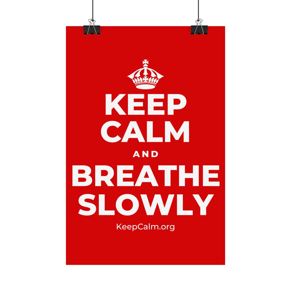 KEEP CALM AND BREATHE SLOWLY Satin Poster