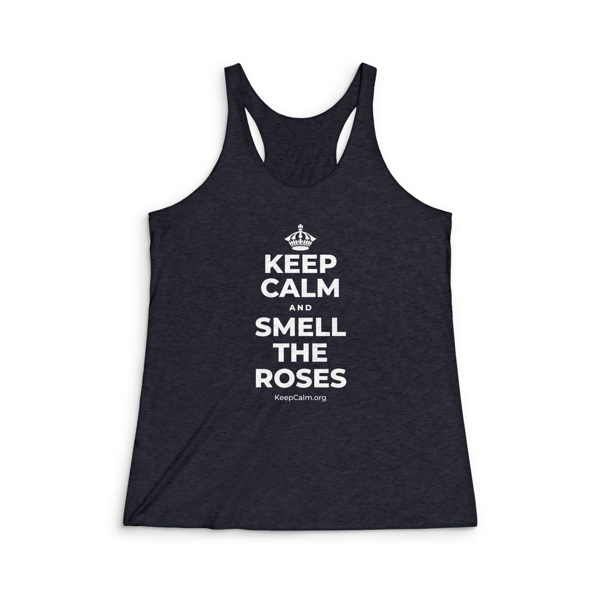 KEEP CALM AND SMELL THE ROSES Women's Racerback Tank
