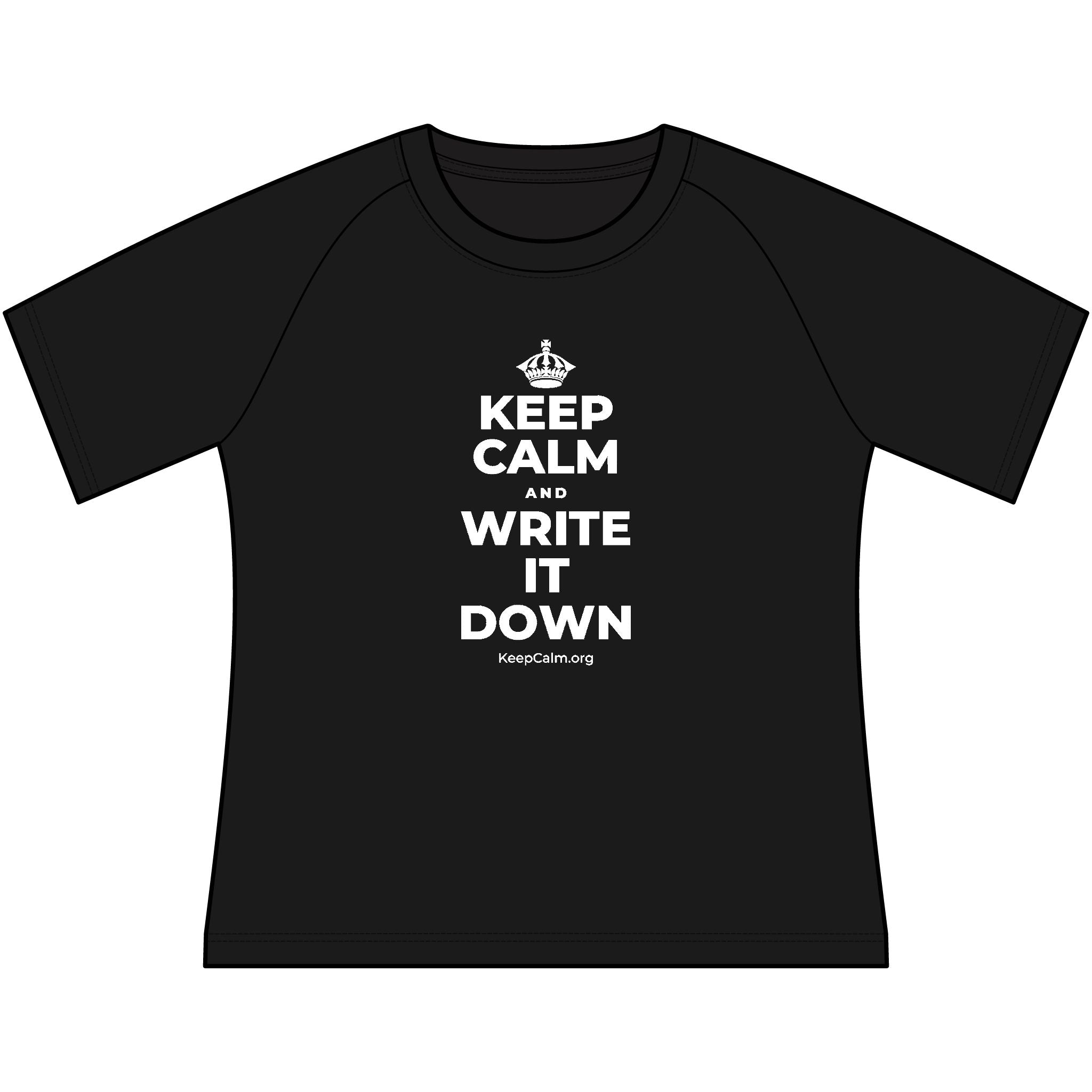 KEEP CALM AND WRITE IT DOWN Women's Raglan Tee