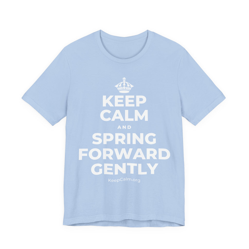KEEP CALM AND SPRING FORWARD GENTLY T-Shirt (Baby Blue–Silver)