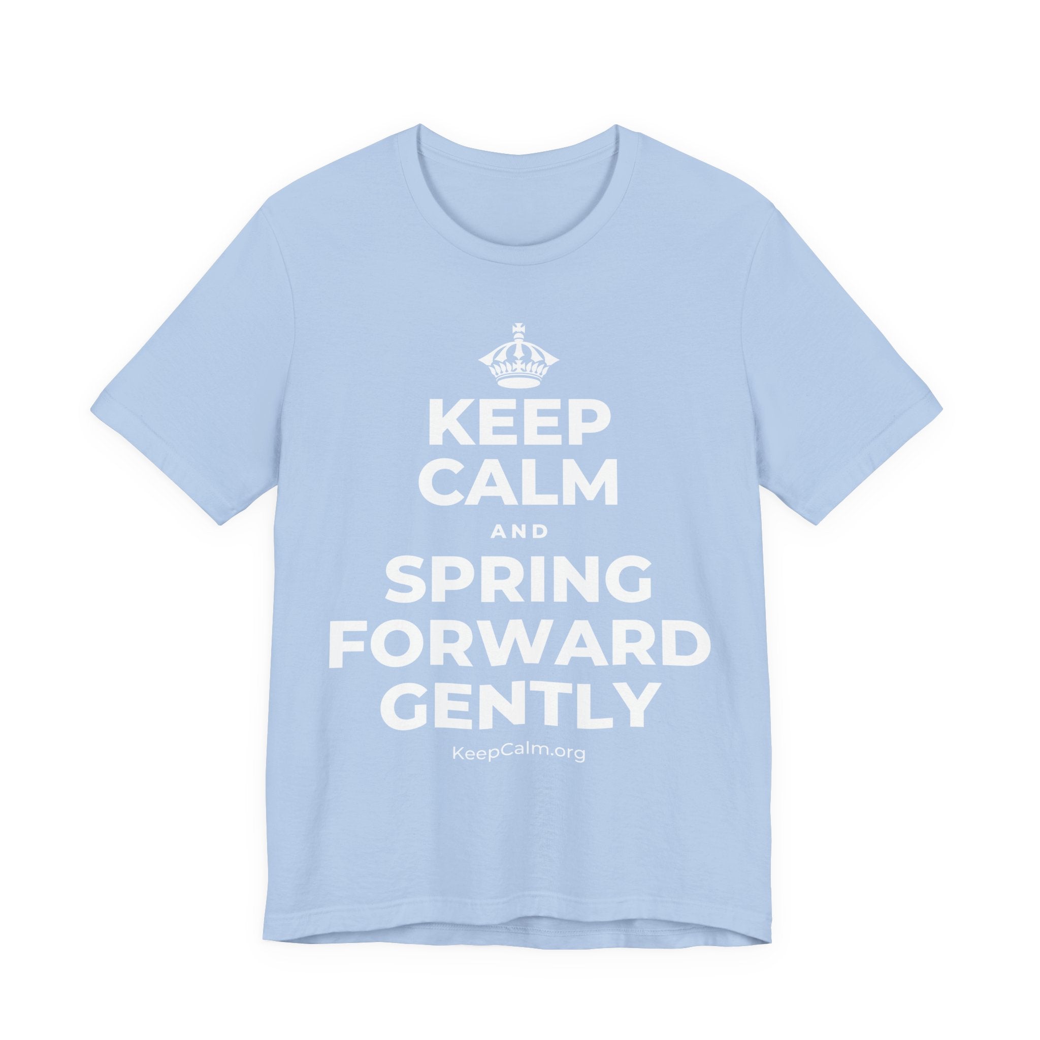 KEEP CALM AND SPRING FORWARD GENTLY T-Shirt (Baby Blue–Silver)