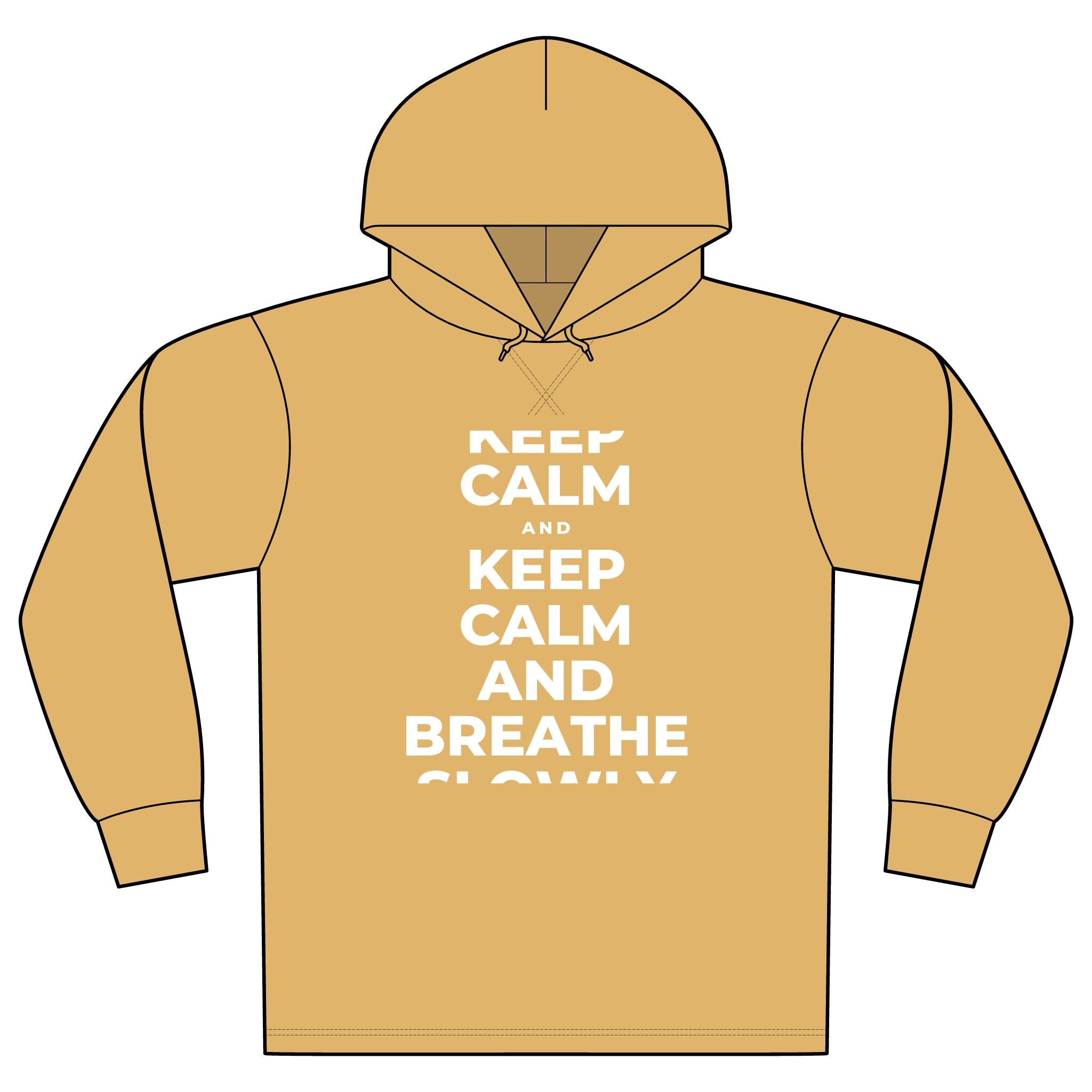 KEEP CALM AND BREATHE SLOWLY Organic Hoodie Tee