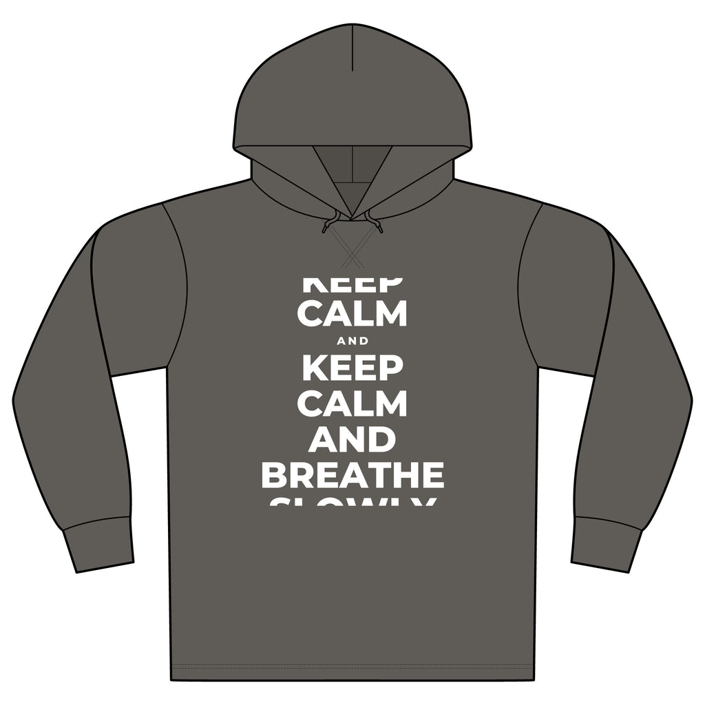 KEEP CALM AND BREATHE SLOWLY Organic Hoodie Tee