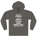 KEEP CALM AND BREATHE SLOWLY Organic Hoodie Tee