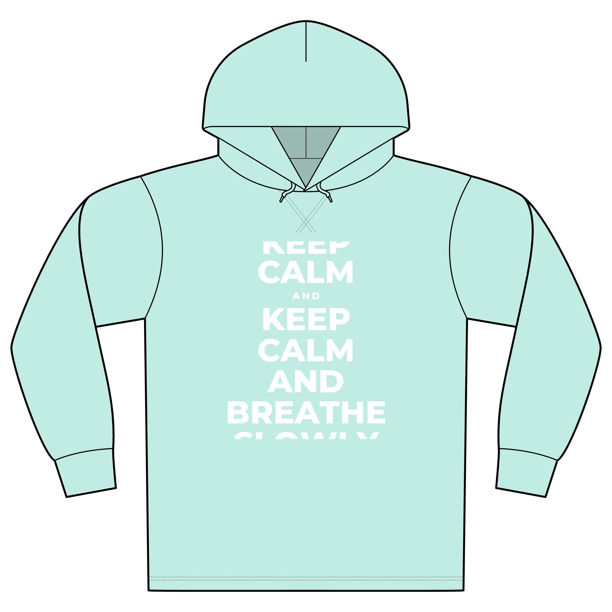 KEEP CALM AND BREATHE SLOWLY Organic Hoodie Tee