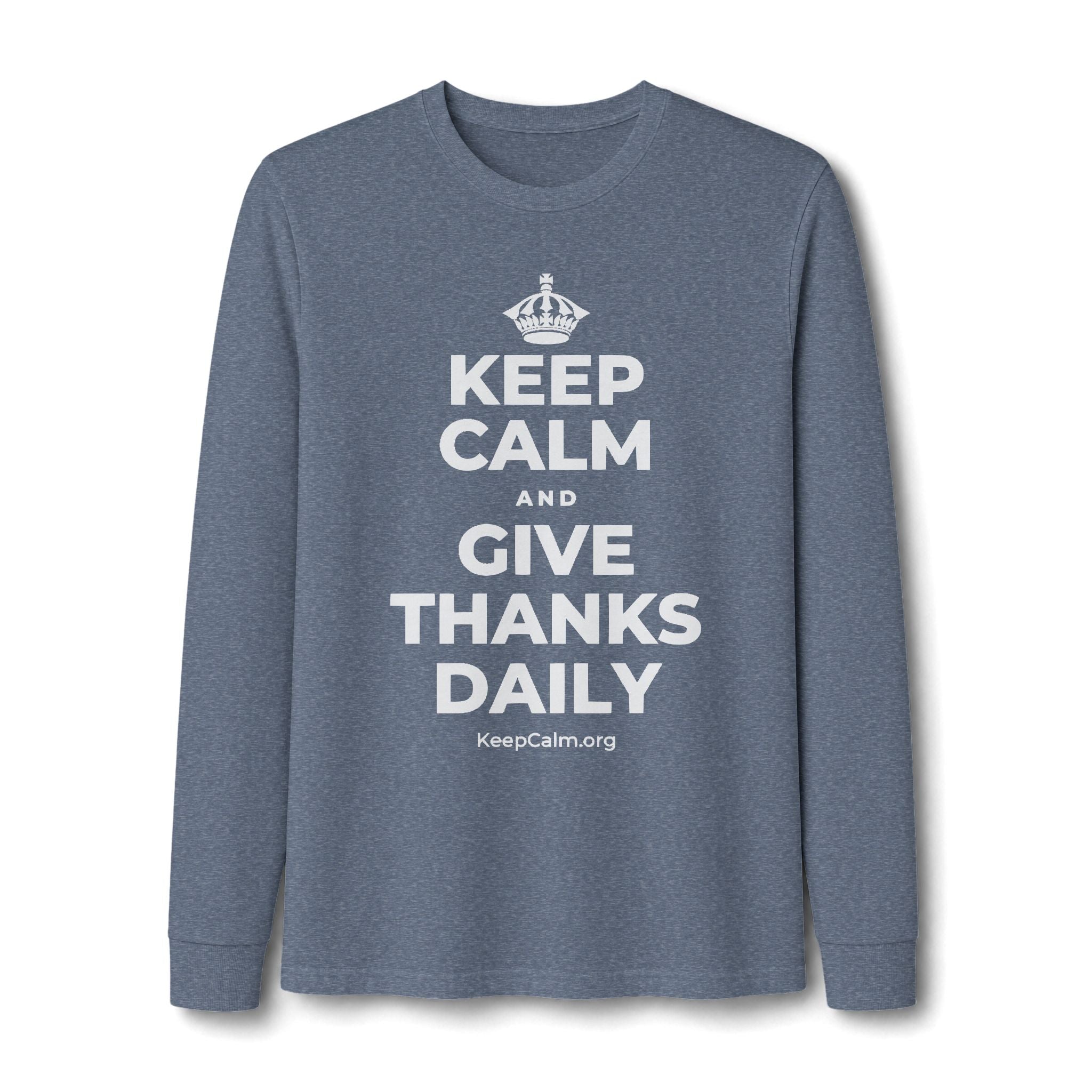 KEEP CALM AND GIVE THANKS DAILY Long Sleeve Tee