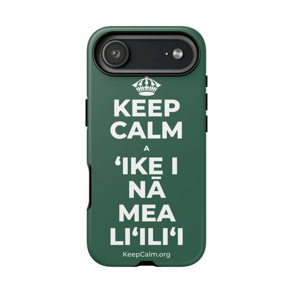 KEEP CALM A ʻIKE I NĀ MEA LIʻILIʻI Phone Case
