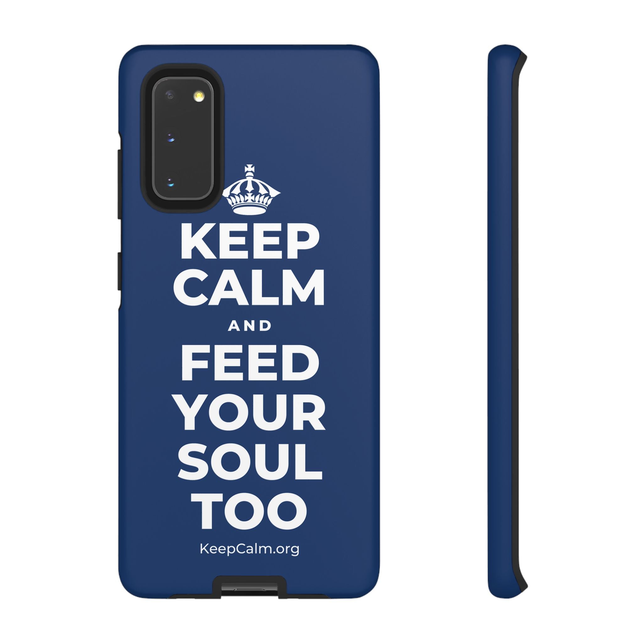 KEEP CALM AND FEED YOUR SOUL TOO Phone Case