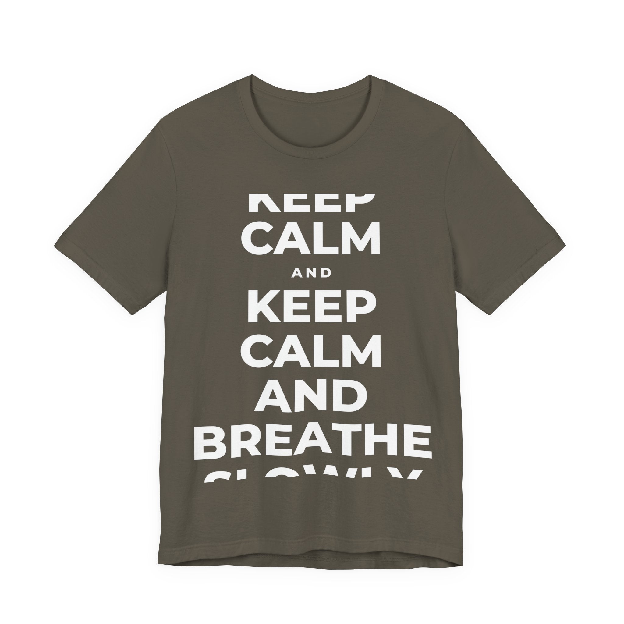 KEEP CALM AND BREATHE SLOWLY T-Shirt (White–Asphalt)