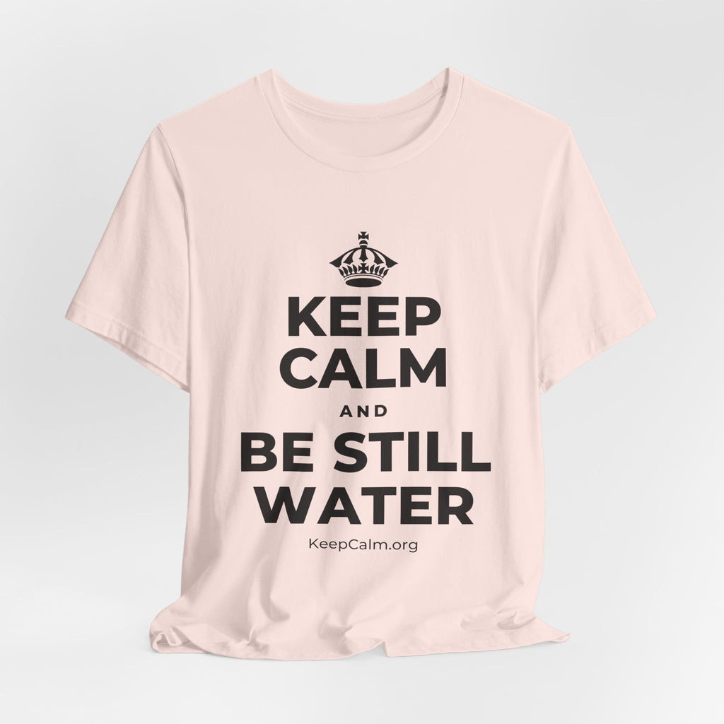 KEEP CALM AND BE STILL WATER T-Shirt (Soft Cream–Heather Mauve)