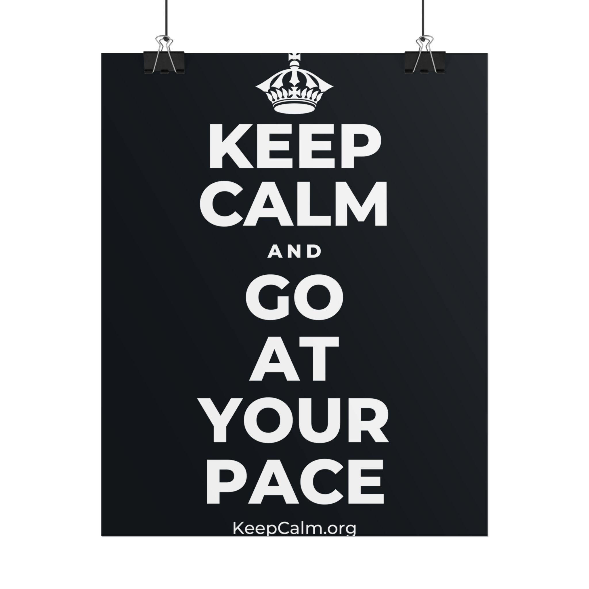 KEEP CALM AND GO AT YOUR PACE Poster (Dark)