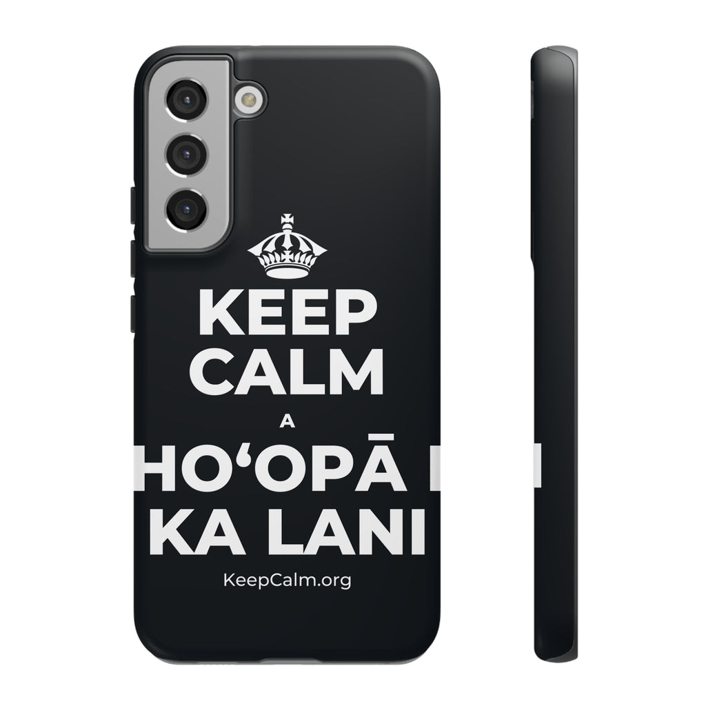 KEEP CALM A HOʻOPĀ I KA LANI Phone Case (Dark)
