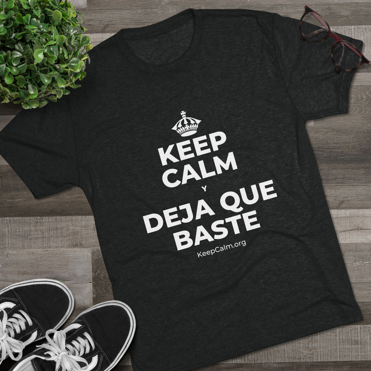KEEP CALM Y DEJA QUE BASTE Tri-Blend Tee