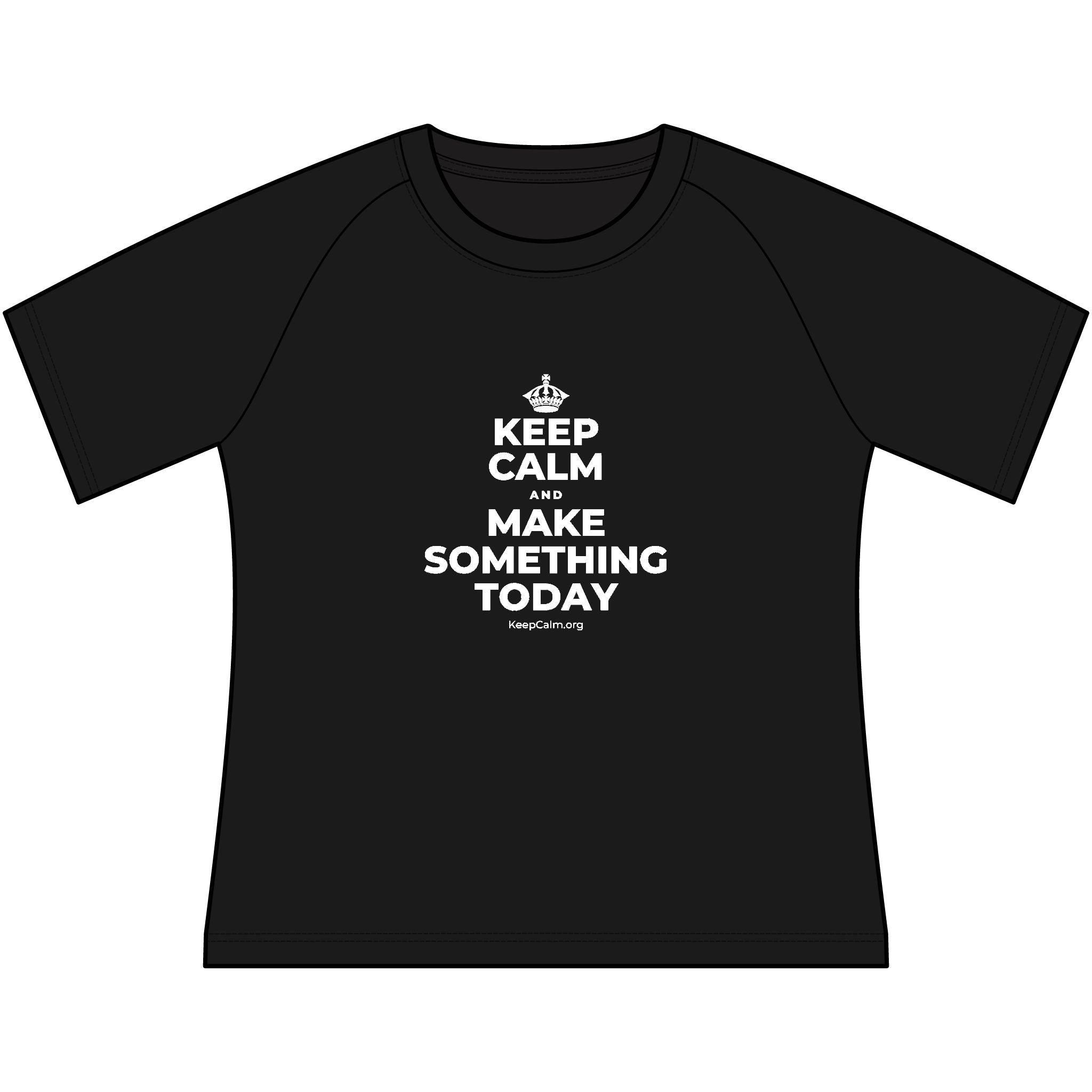 KEEP CALM AND MAKE SOMETHING TODAY Women's Raglan Tee
