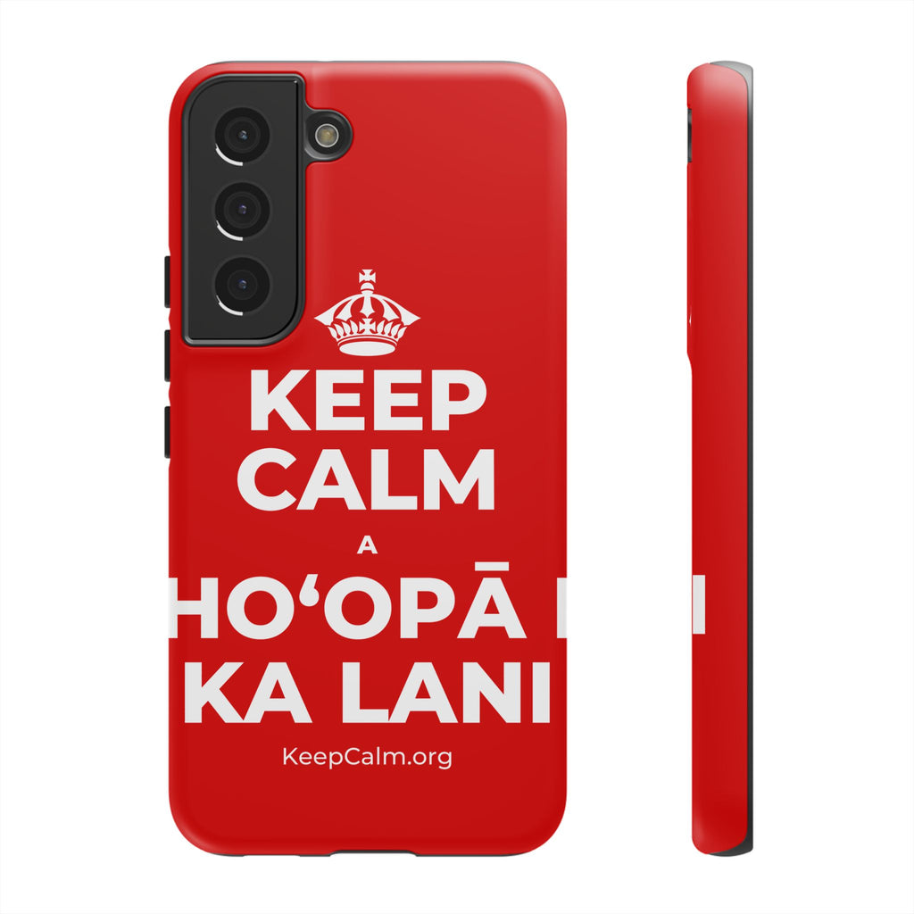 KEEP CALM A HOʻOPĀ I KA LANI Phone Case