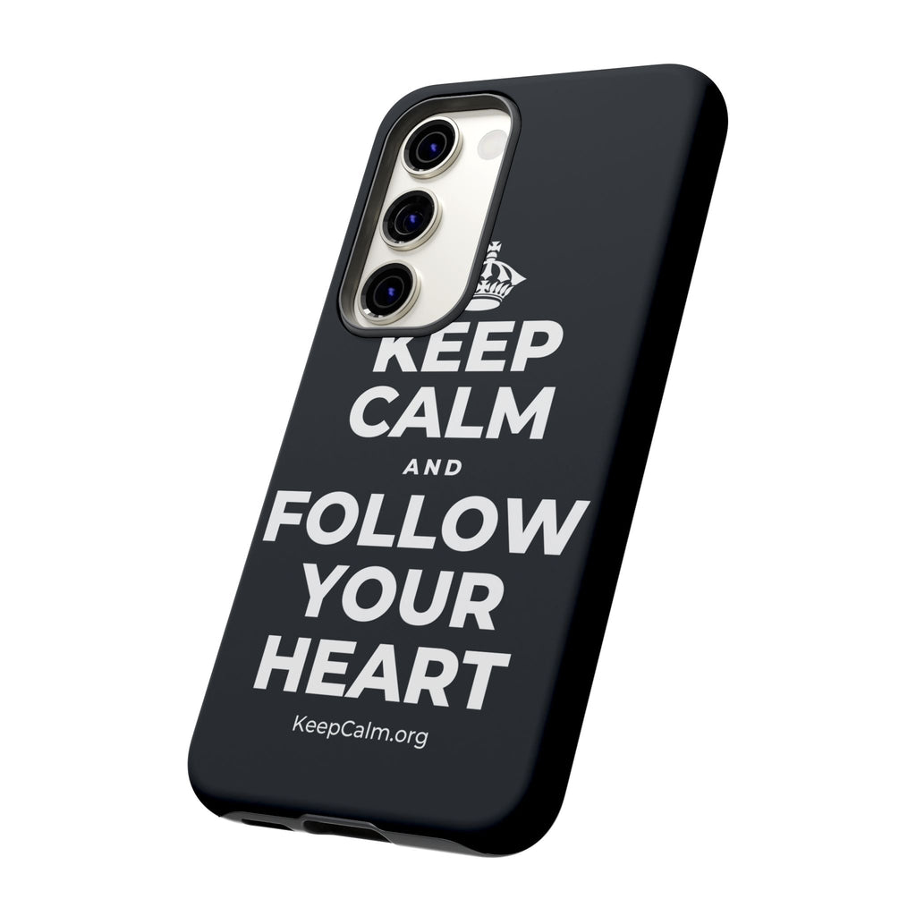 KEEP CALM AND FOLLOW YOUR HEART Phone Case (Dark)