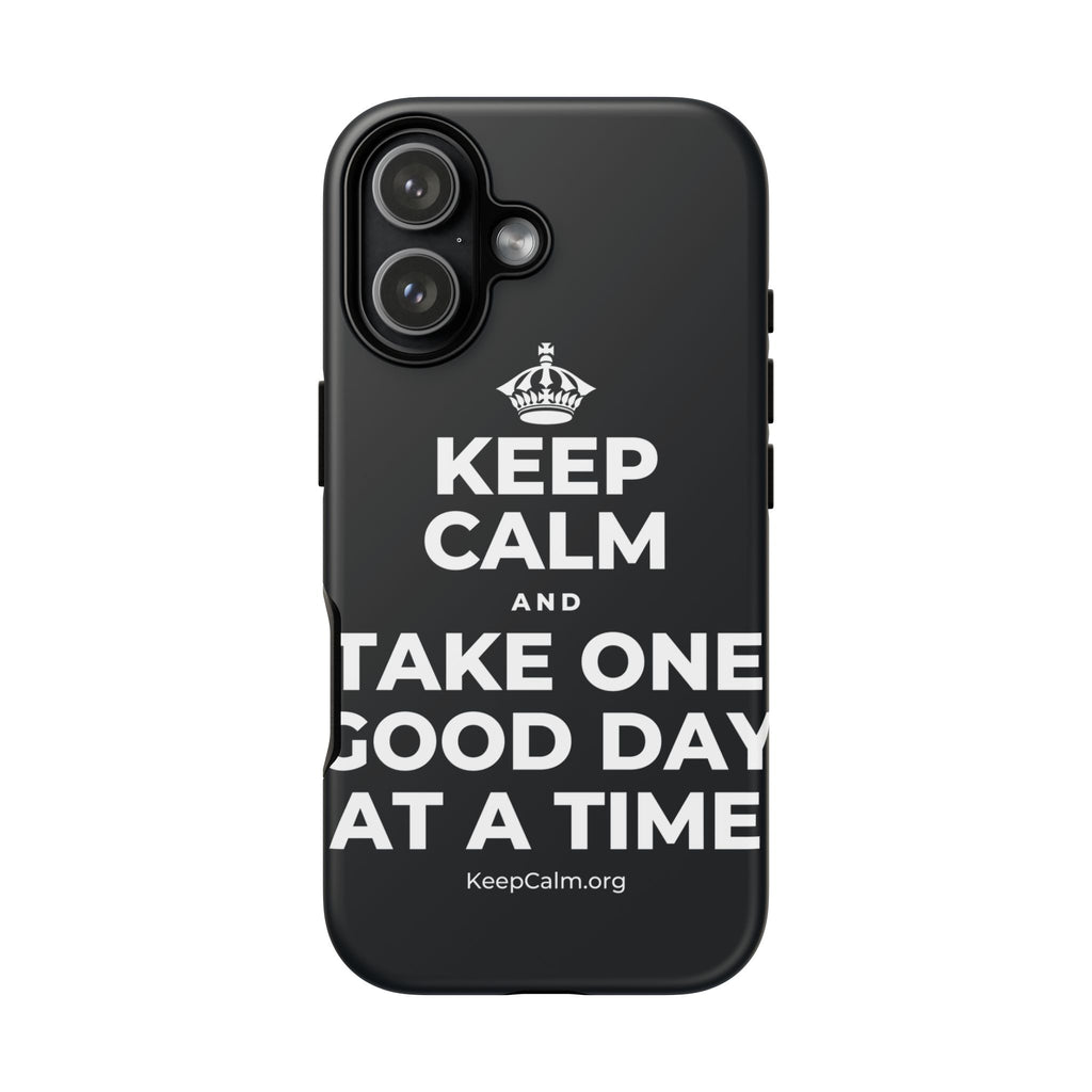 KEEP CALM AND TAKE ONE GOOD DAY AT A TIME Phone Case (Dark)