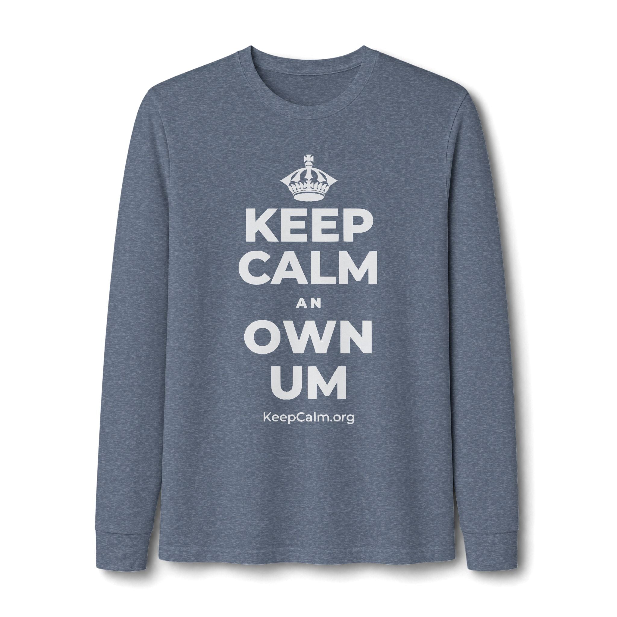 KEEP CALM AN OWN UM Long Sleeve Tee