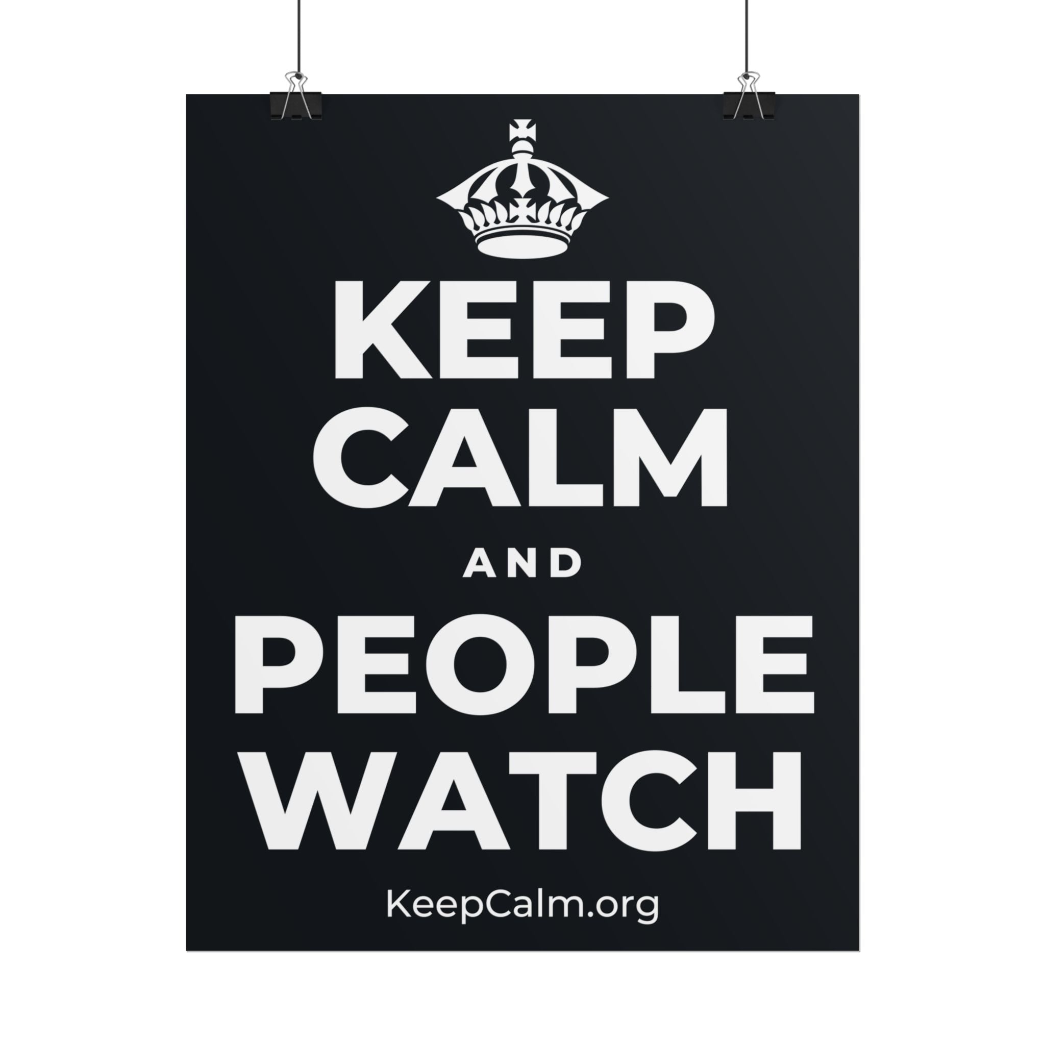 KEEP CALM AND PEOPLE WATCH Poster (Dark)