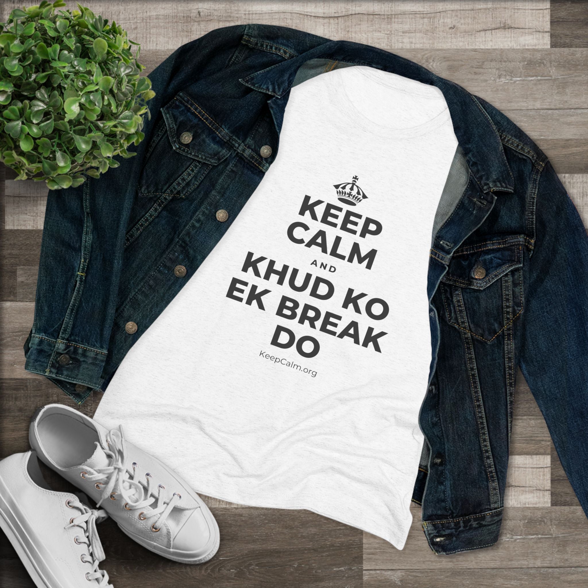 KEEP CALM AND KHUD KO EK BREAK DO Women's Tri-Blend Tee
