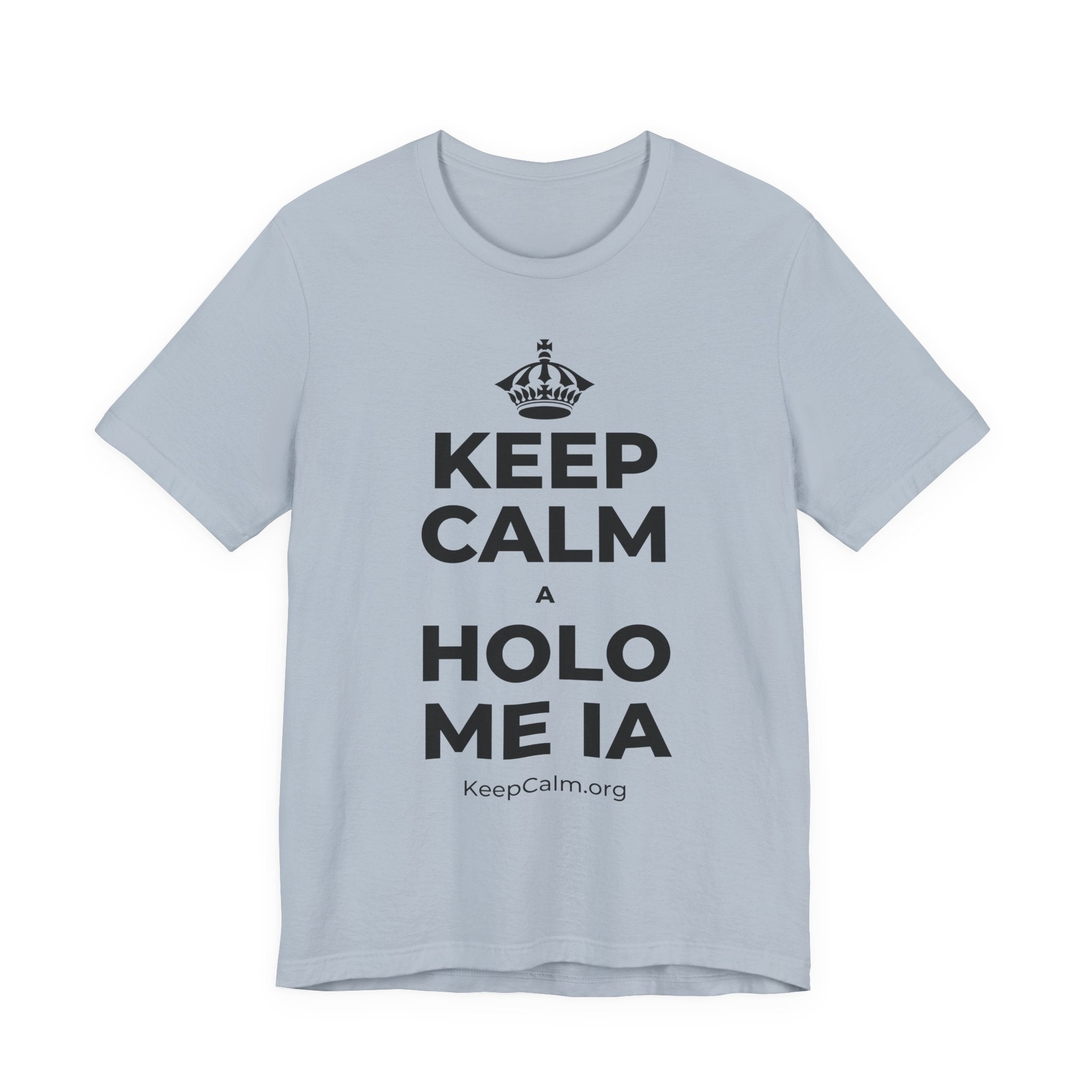 KEEP CALM A HOLO ME IA T-Shirt (White–Asphalt)