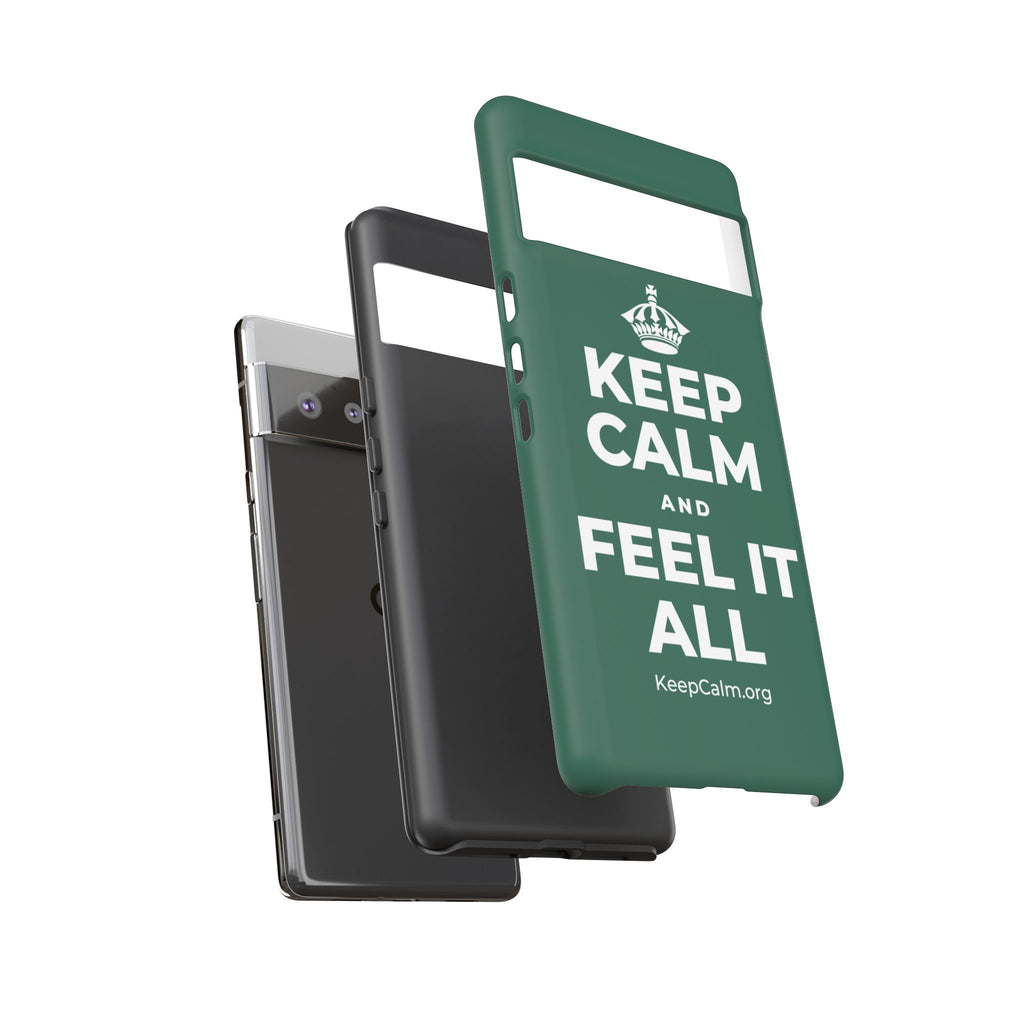 KEEP CALM AND FEEL IT ALL Phone Case