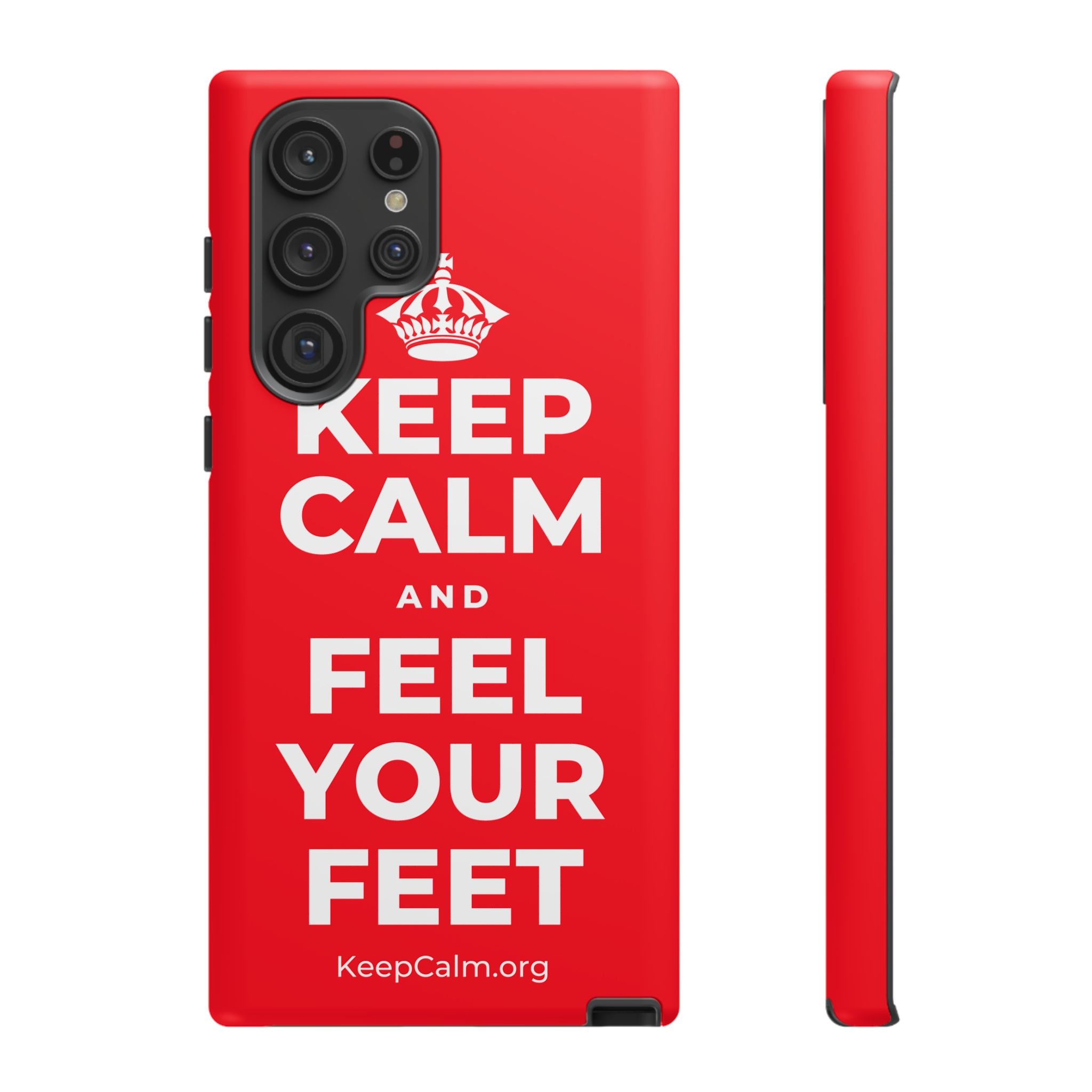 KEEP CALM AND FEEL YOUR FEET Phone Case