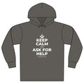 KEEP CALM AND ASK FOR HELP Organic Hoodie Tee
