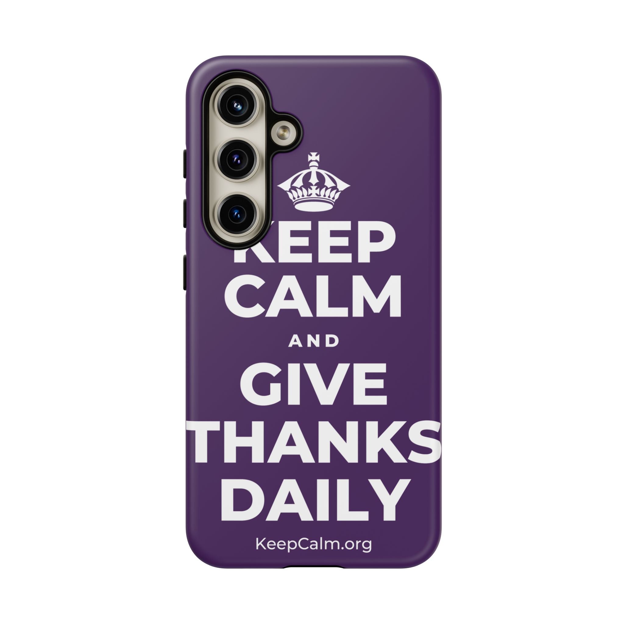 KEEP CALM AND GIVE THANKS DAILY Phone Case