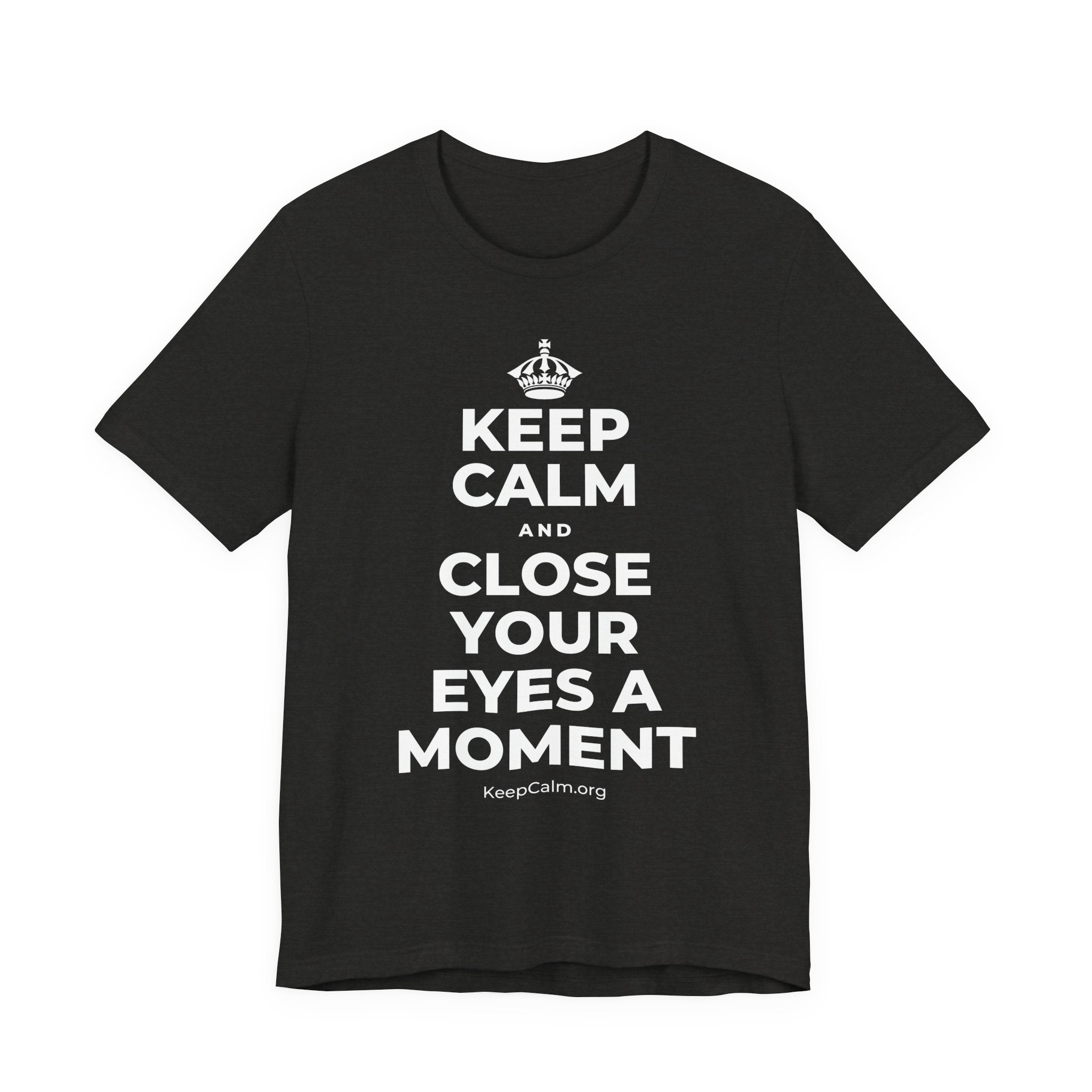 KEEP CALM AND CLOSE YOUR EYES A MOMENT T-Shirt (Soft Cream–Heather Mauve)