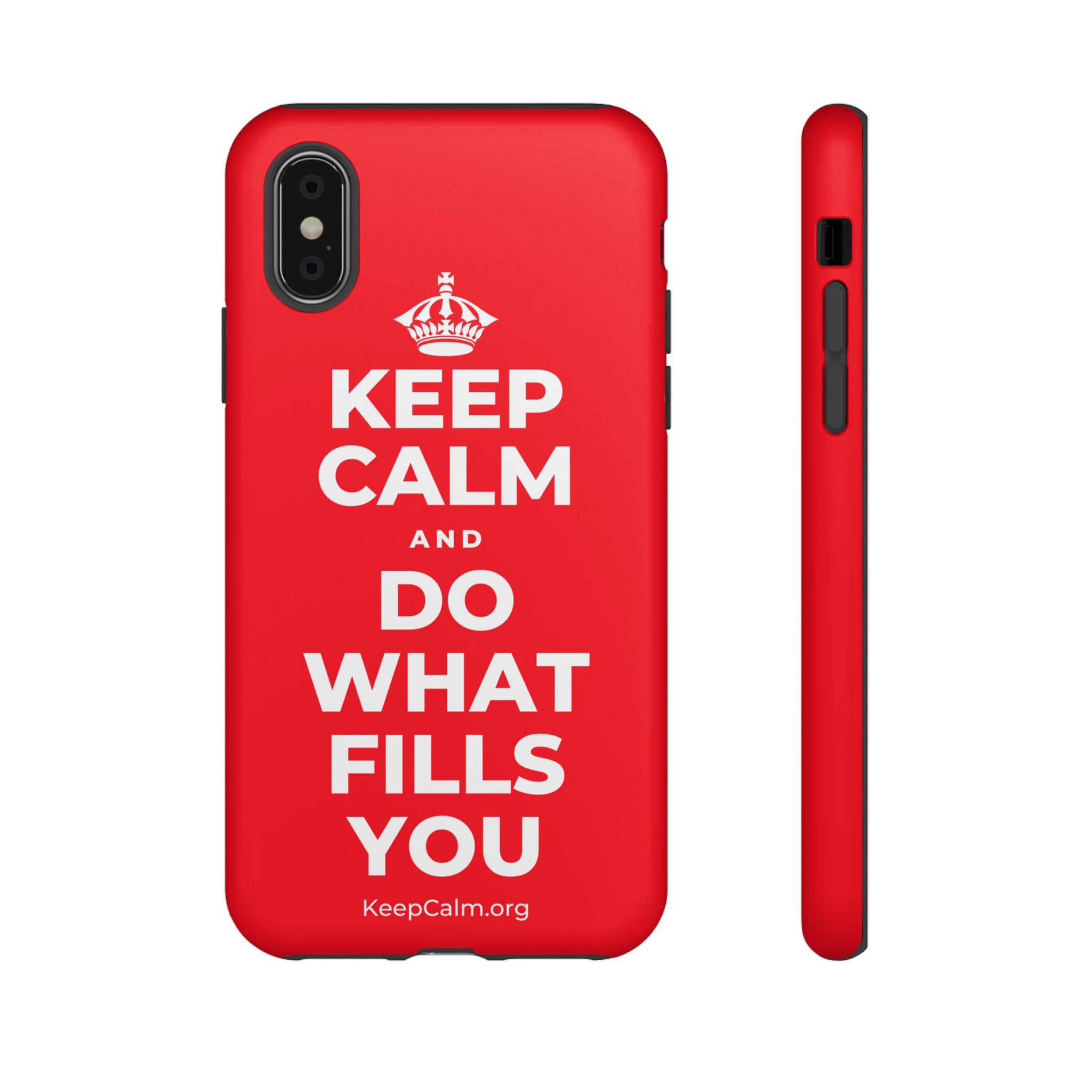 KEEP CALM AND DO WHAT FILLS YOU Phone Case