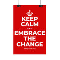 KEEP CALM AND EMBRACE THE CHANGE Satin Poster