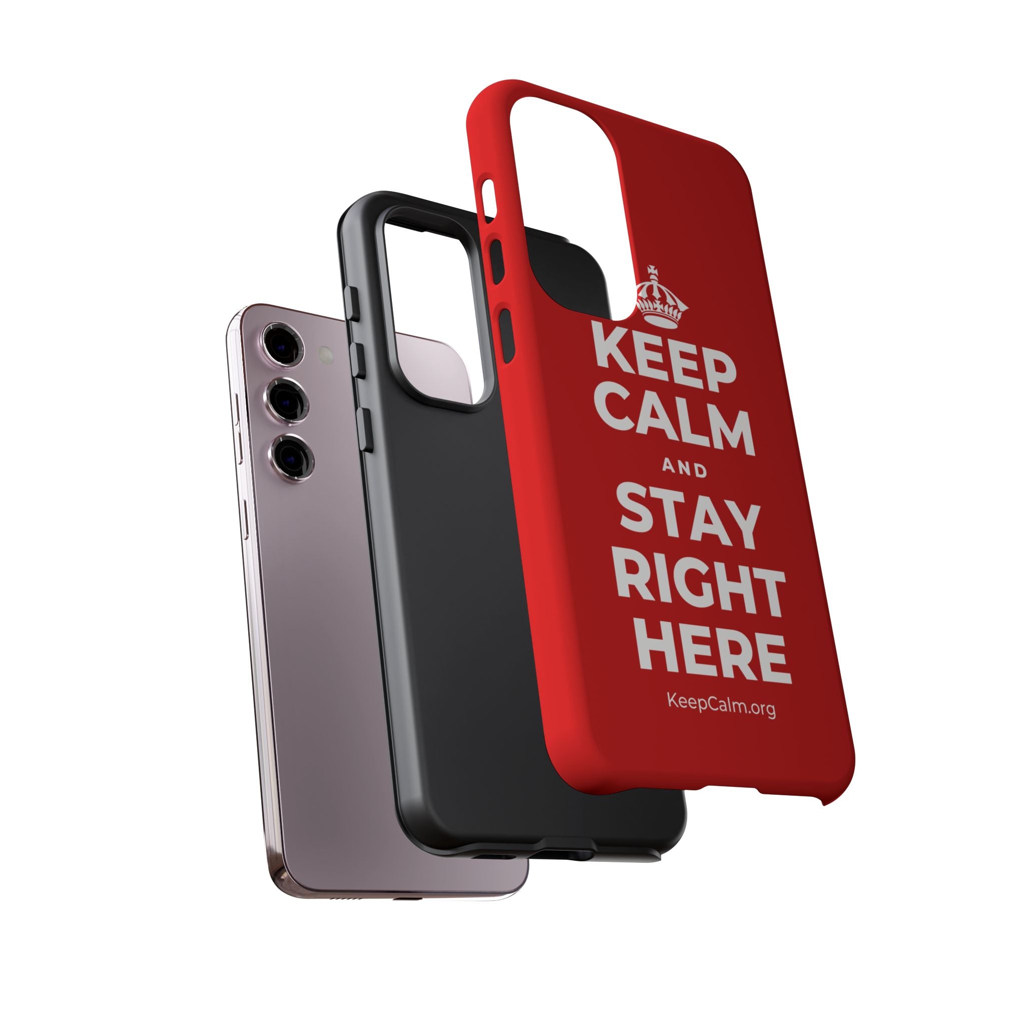 KEEP CALM AND STAY RIGHT HERE Phone Case