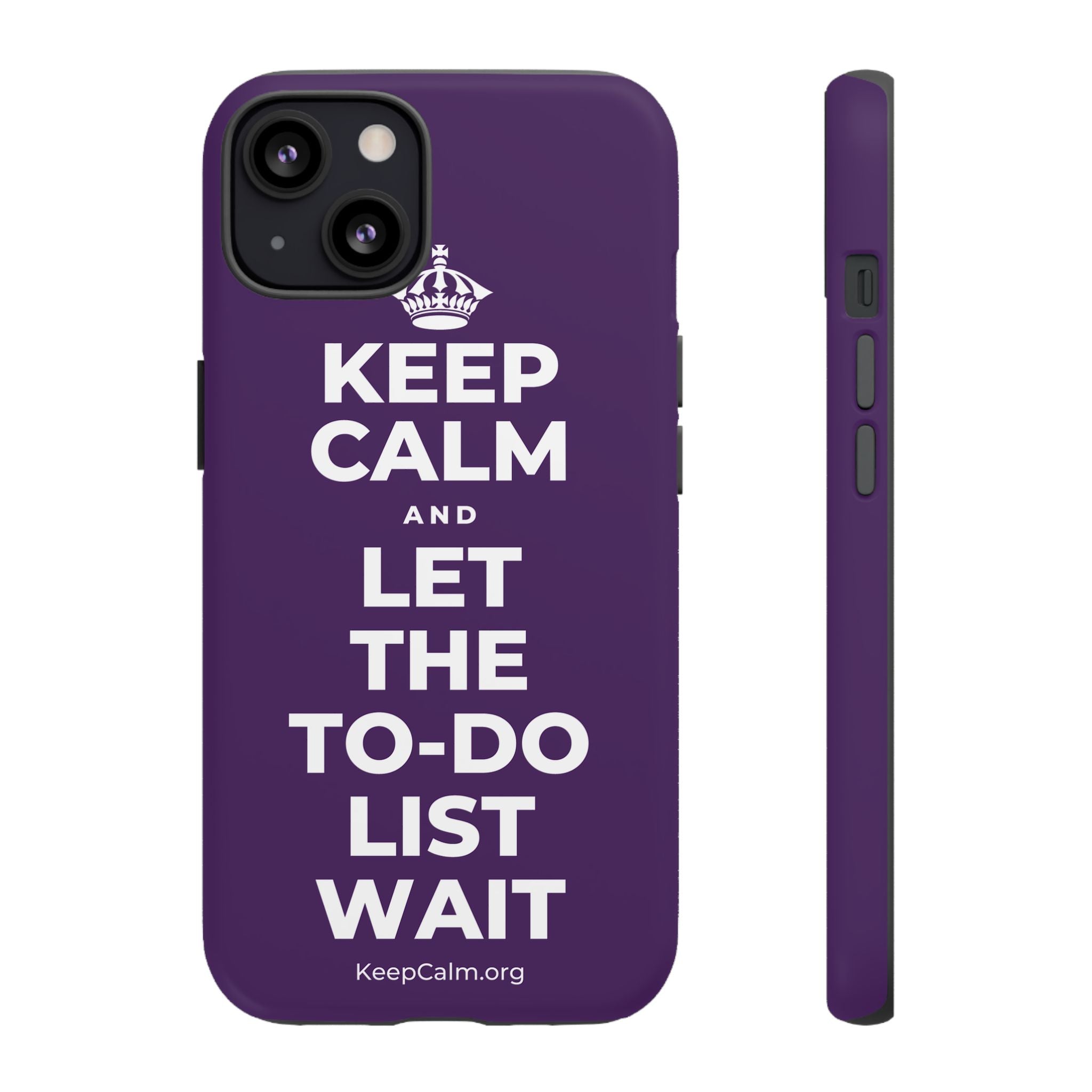 KEEP CALM AND LET THE TO-DO LIST WAIT Phone Case