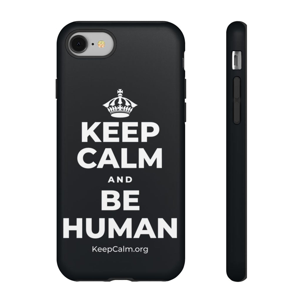 KEEP CALM AND BE HUMAN Phone Case (Dark)