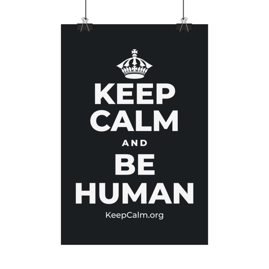 KEEP CALM AND BE HUMAN Satin Poster (Dark)