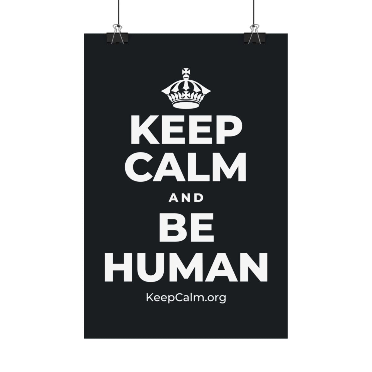 KEEP CALM AND BE HUMAN Satin Poster (Dark)
