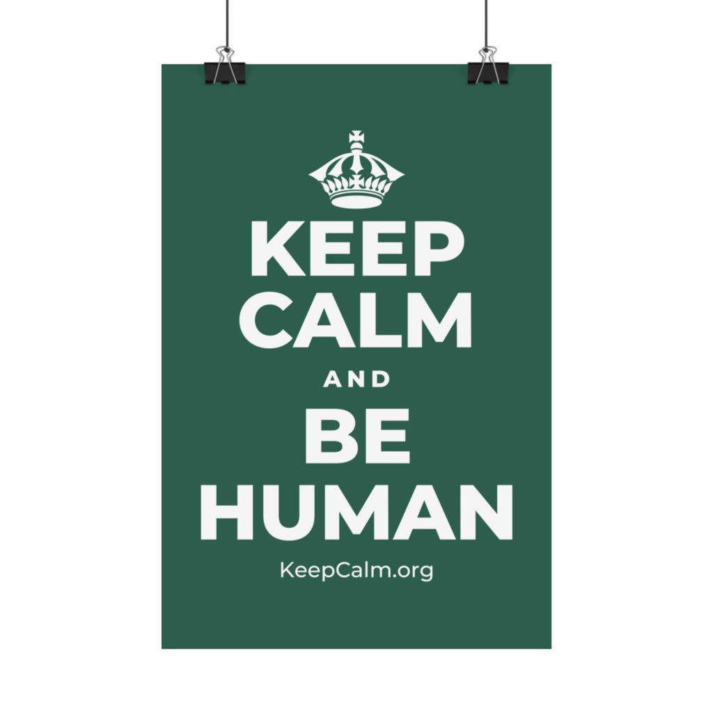KEEP CALM AND BE HUMAN Satin Poster