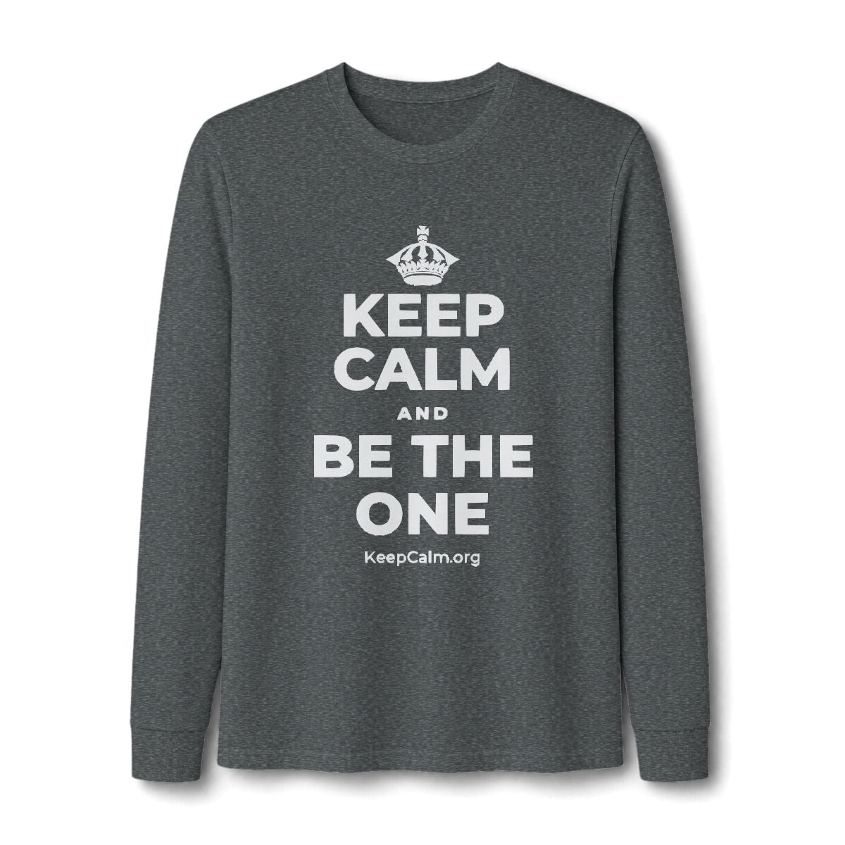 KEEP CALM AND BE THE ONE Long Sleeve Tee