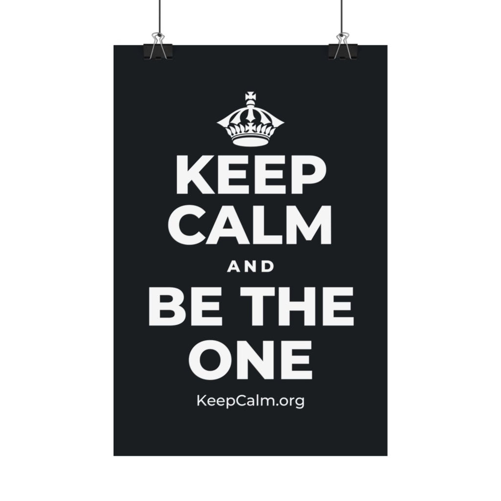 KEEP CALM AND BE THE ONE Satin Poster (Dark)