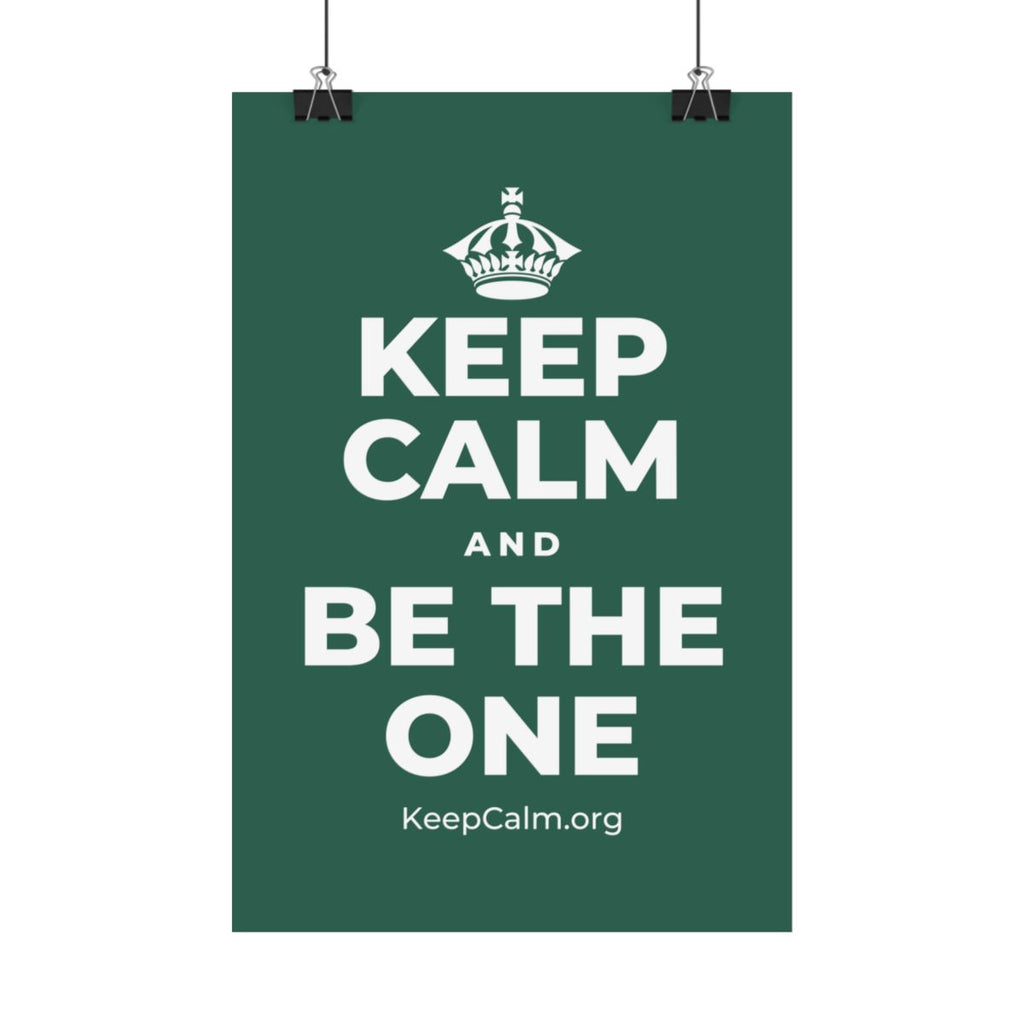 KEEP CALM AND BE THE ONE Satin Poster