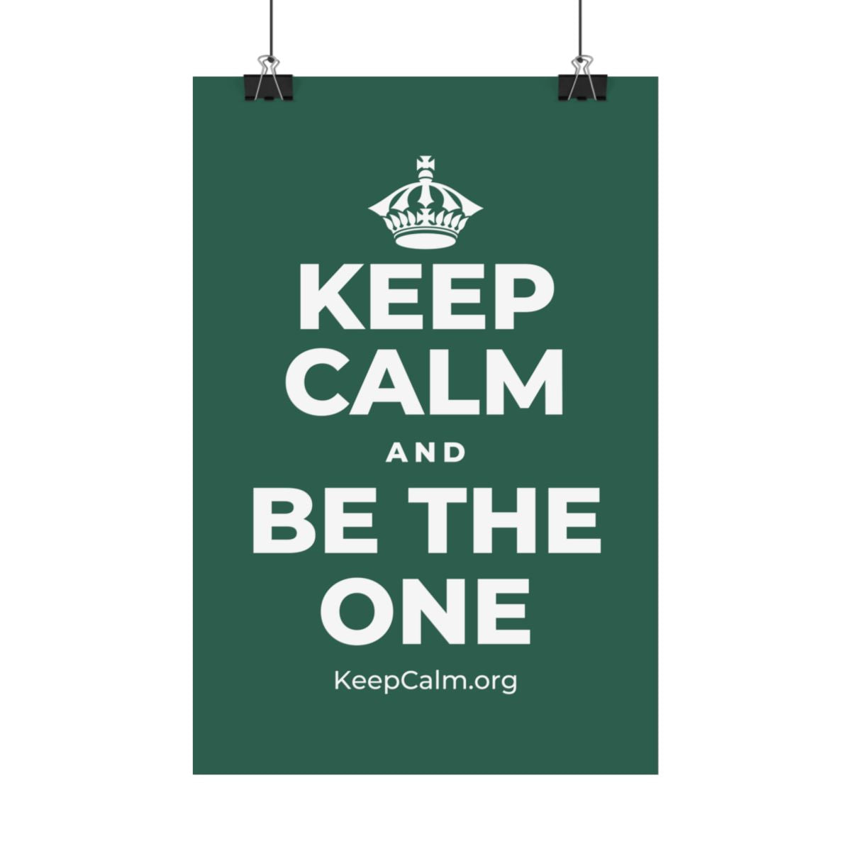 KEEP CALM AND BE THE ONE Satin Poster