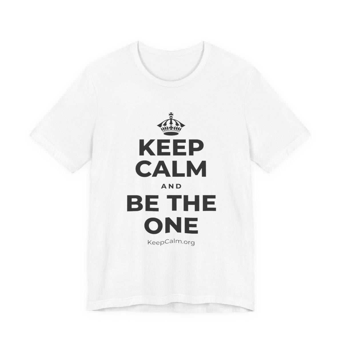 KEEP CALM AND BE THE ONE T-Shirt (White–Asphalt)