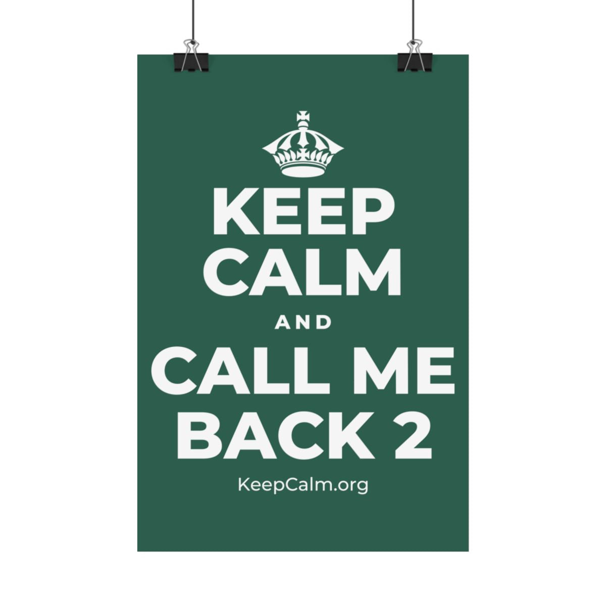 KEEP CALM AND CALL ME BACK 2 Satin Poster