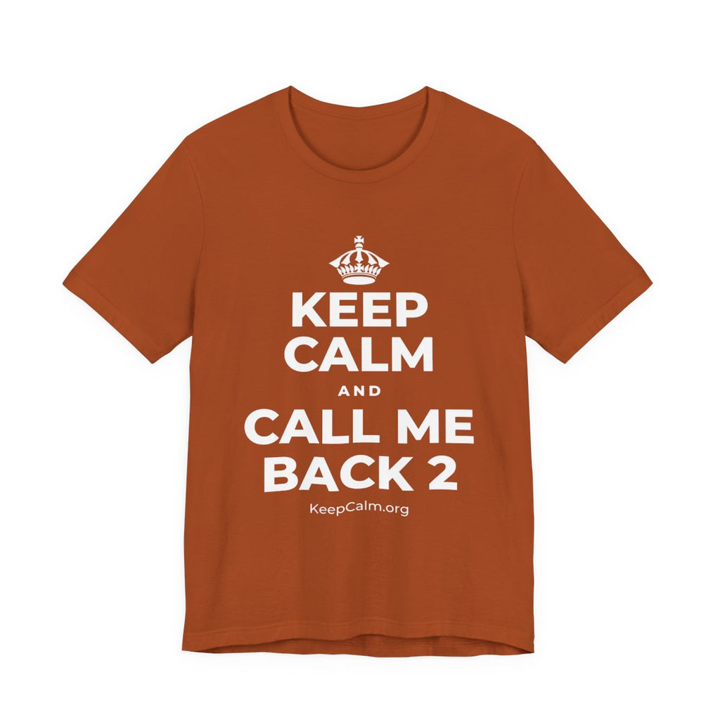 KEEP CALM AND CALL ME BACK 2 T-Shirt (Military Green–Autumn)