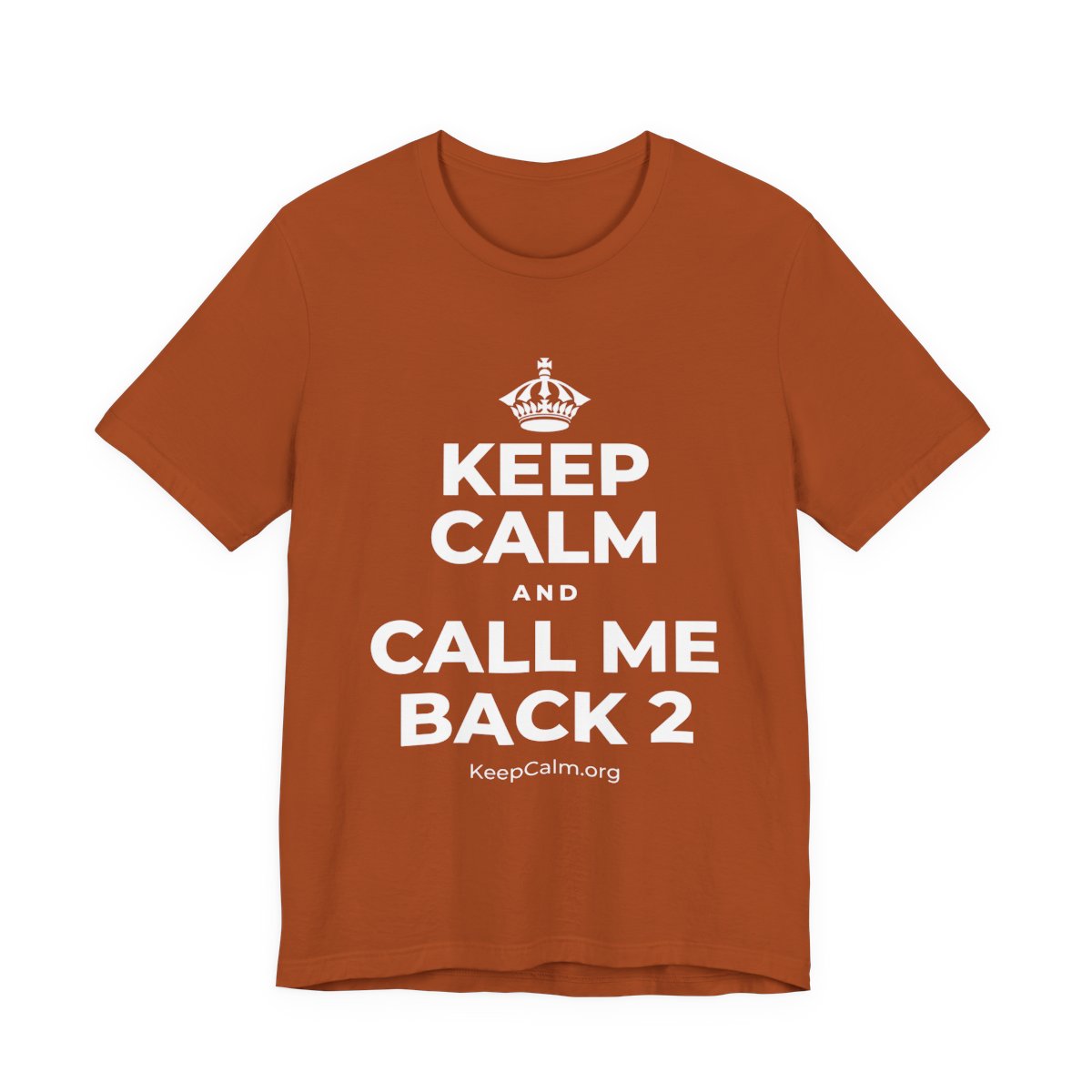 KEEP CALM AND CALL ME BACK 2 T-Shirt (Military Green–Autumn)