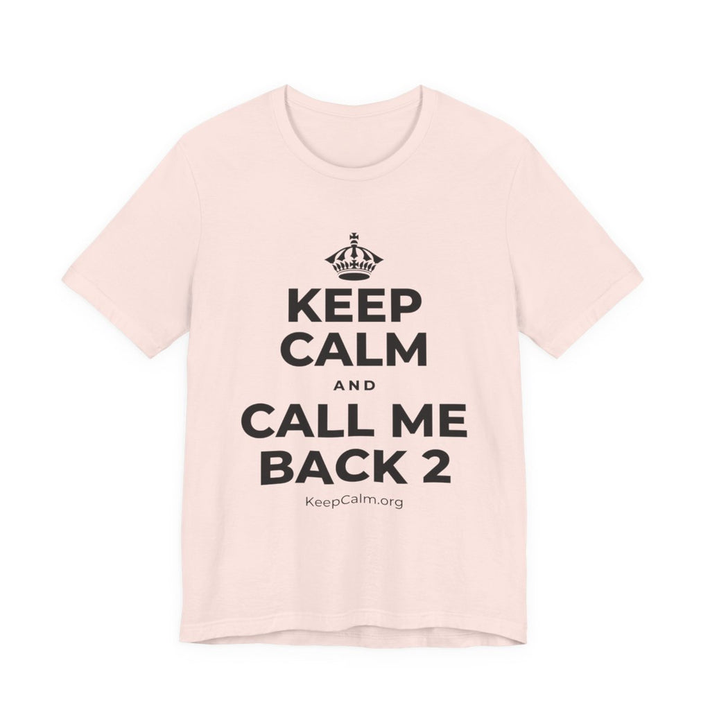 KEEP CALM AND CALL ME BACK 2 T-Shirt (Soft Cream–Heather Mauve)