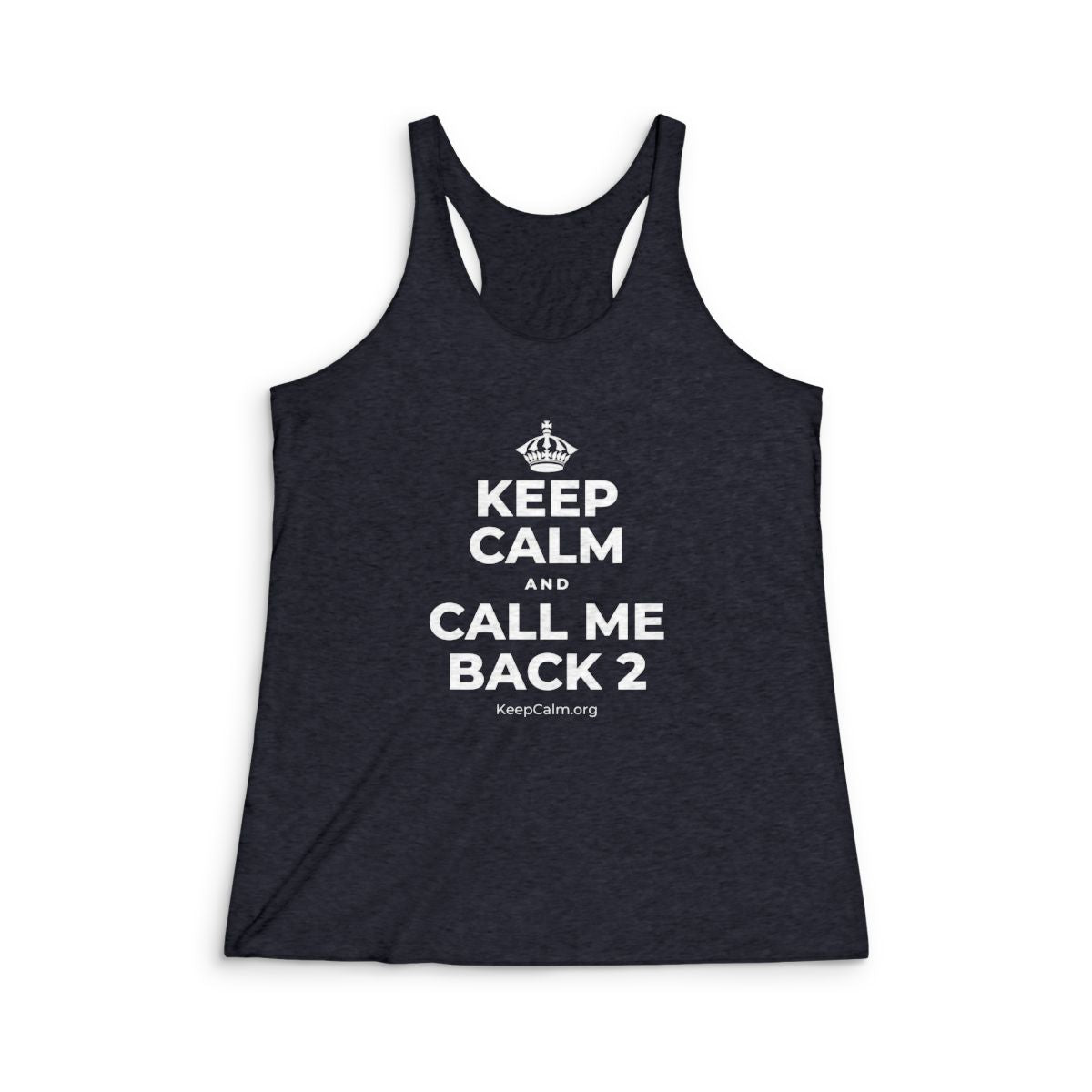 KEEP CALM AND CALL ME BACK 2 Women's Racerback Tank